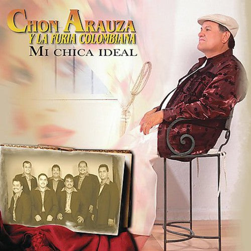 Arauza, Chon & Furia Colombiana: Mi Chica Ideal