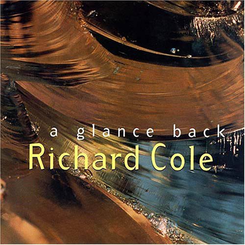 Cole, Richard: A Glance Back