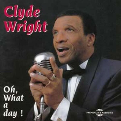 Wright, Clyde: Oh What A Day