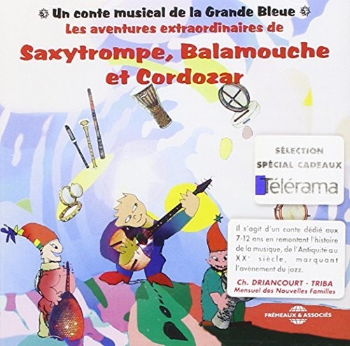 La Grande Bleue: Saxytrompe, Balamouche Et Cordozar