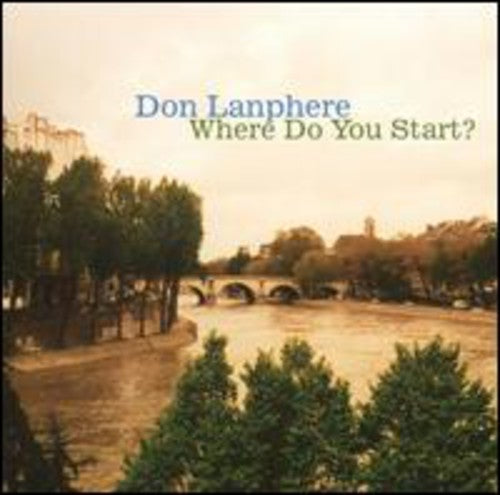 Lanphere, Don: Where Do You Start?