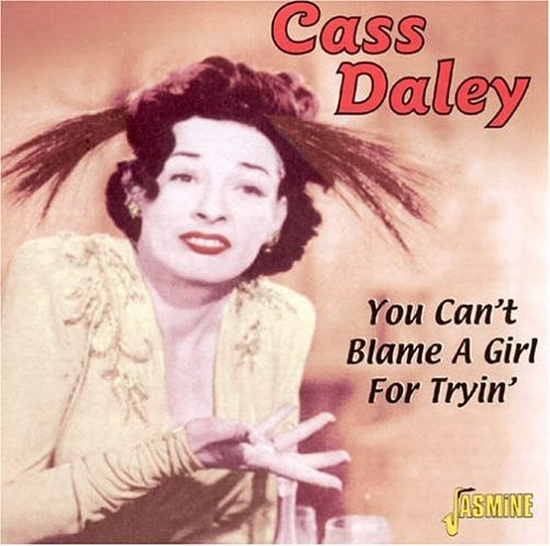 Daley, Cass: You Can't Blame A Girl For Trying