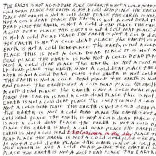 Explosions in the Sky: The Earth Is Not A Cold Dead Place