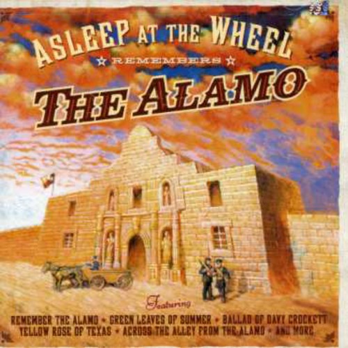 Asleep at the Wheel: Remembers the Alamo