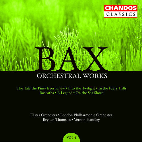 Bax / Thomson / Handley / Ulster Orch / Lpo: Orchestral Works 4