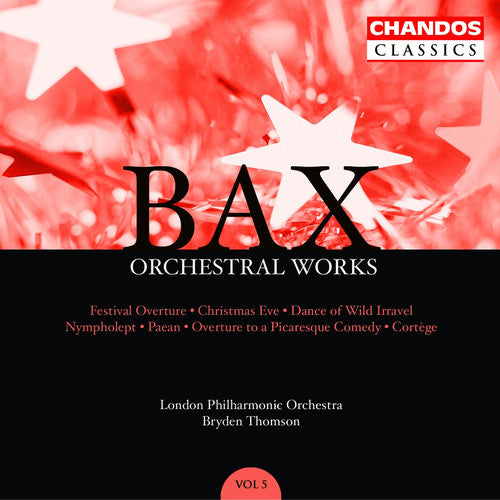 Bax / Thomson / Lpo: Orchestral Works 5