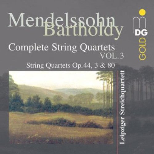 Mendelssohn / Leipzig String Quartet: Complete String Quartets 3