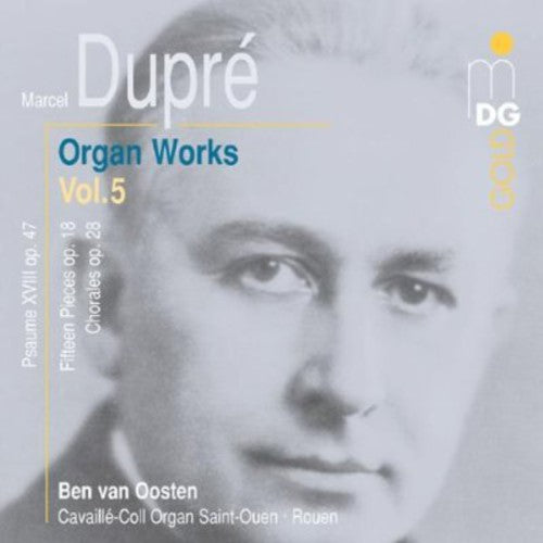 Dupre / Van Oosten: Organ Works 5