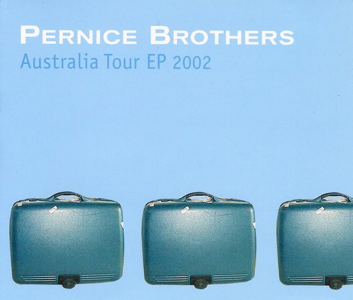 Pernice Brothers: Australia Tour EP 2002