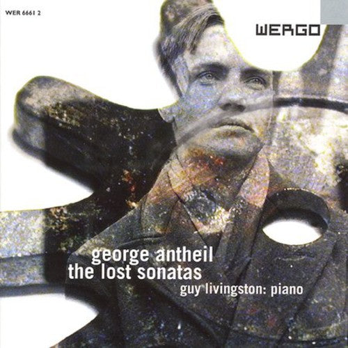 Antheil / Livingston: Lost Sonatas