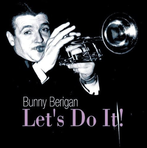 Berigan, Bunny: Let's Do It