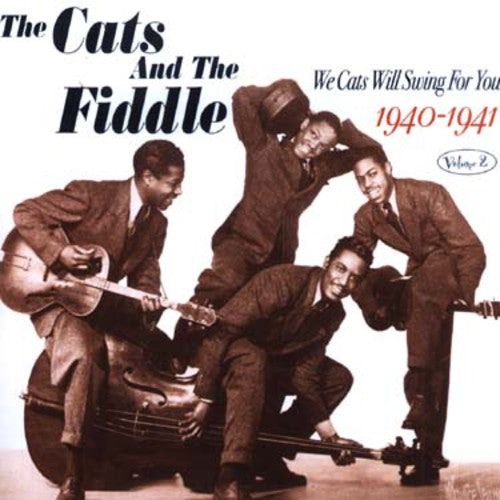 Cats & the Fiddle: We Cats Will Swing For You, Vol. 2: 1940-41