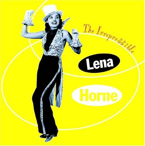 Horne, Lena: The Irrepressible Lena Horne