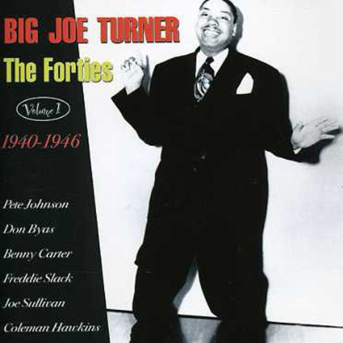 Turner, Big Joe: The Forties, Vol. 1: 1940-46