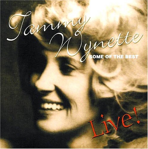 Wynette, Tammy: Some of the Best Live