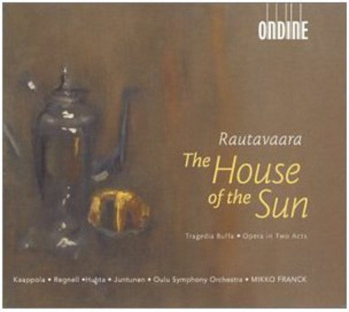 Rautavaara / Juntunen / Huhta / Katajala / Franck: House of the Sun