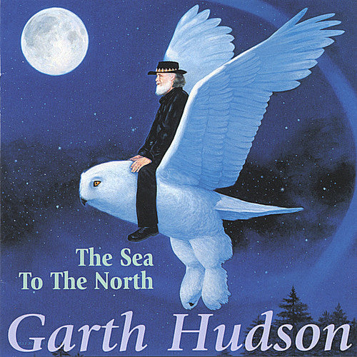 Hudson, Garth: The Sea To The North