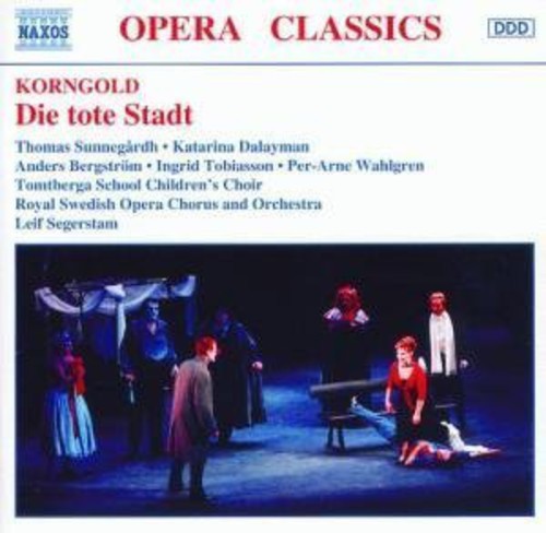 Korngold / Sunnegardh / Dalayman / Segerstam: Die Tote Stadt