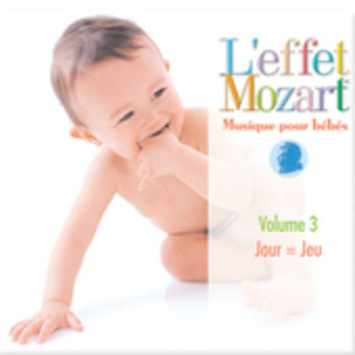 L'Effet / Mozart / Campbell: Musique Pour Bebes 3: Jour=Jeu