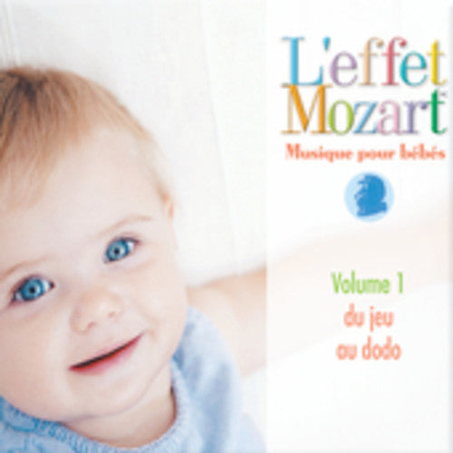 L'Effet / Mozart / Campbell: Musique Pour Bebes 1: Du Jeu Au Dodo