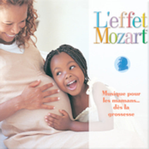 L'Effet / Mozart / Campbell: Musique Pour Les Mamans: Des la Grossesse