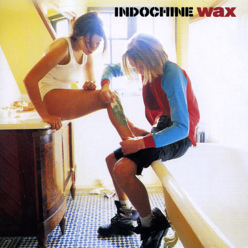 Indochine: Wax