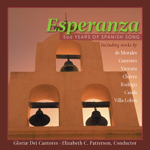 Gloriae Dei Cantores / Rodrigo / Villa-Lobos: Esperanza / Gift of Spanish Song