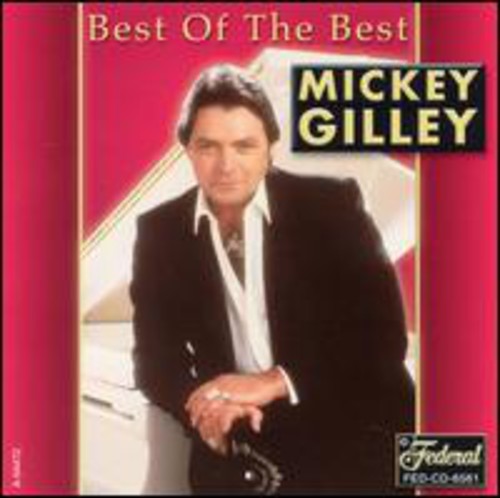 Gilley, Mickey: Best of the Best