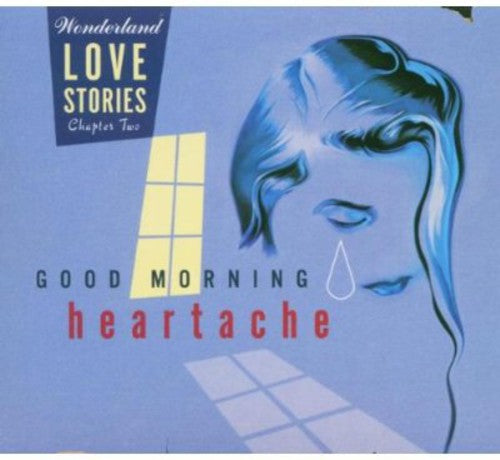 Love Stories 2: Good Morning Heartache / Various: Love Stories Chapter 2: Good Morning Heartache