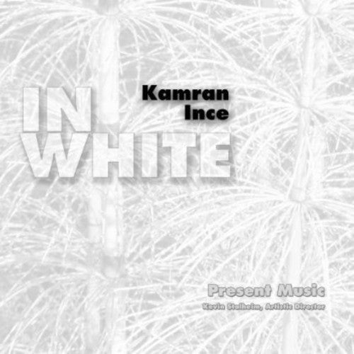 Present Music / Stalheim, Kevin: In White: Ince