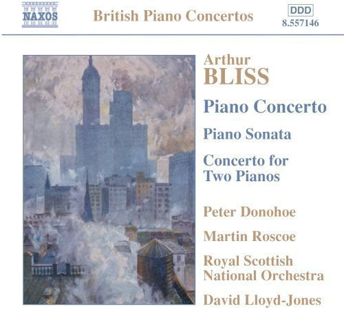 Bliss / Donohoe / Roscoe / Lloyd-Jones / Rsno: Piano Concerto / Piano Sonata