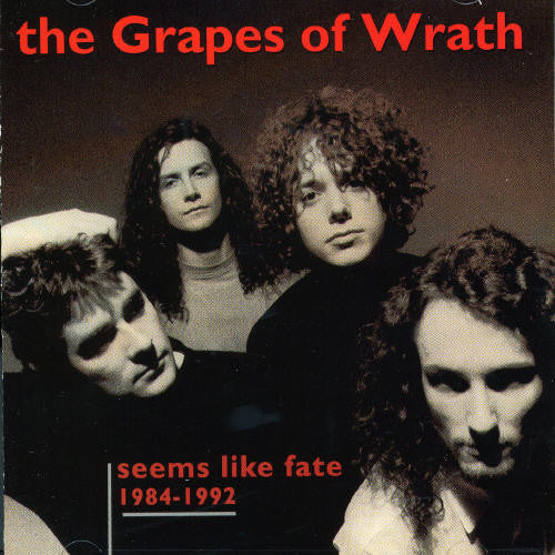 Grapes of Wrath: 1984 - 1992: Seems Like Fate