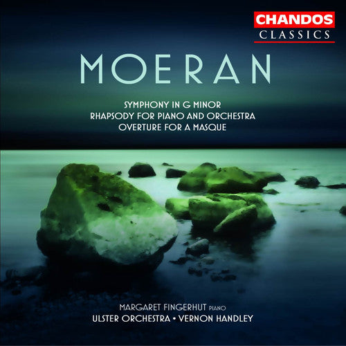 Moeran / Fingerhut / Handley / Ulster Orchestra: Symphony in G minor / Rhapsodie / Overture