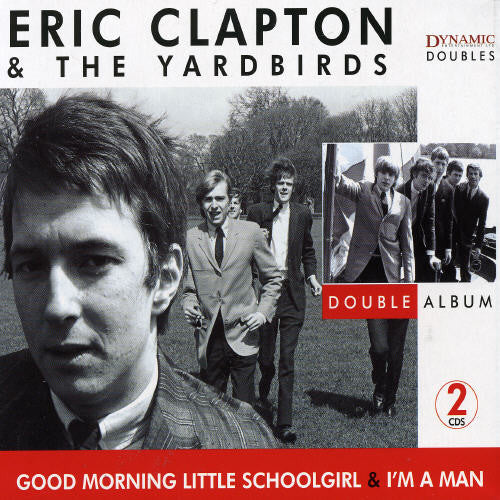 Clapton, Eric & Yardbirds: Good Morning Little Schoolgirl / I'M A Man