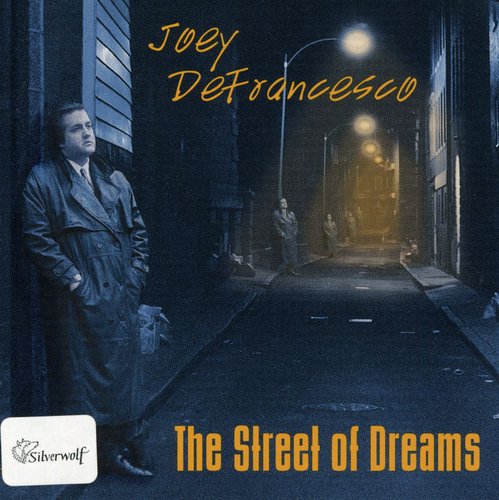 Defrancesco, Joey: The Street Of Dreams