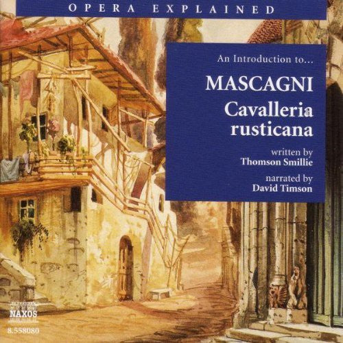 Mascagni / Smillie / Timson: Opera Explained: Cavalleria Rusticana