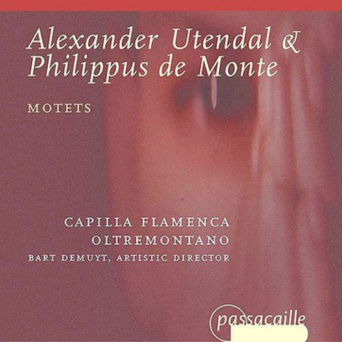 Utendal / De Monte / Demuyt / Capilla Flamenca: Motets