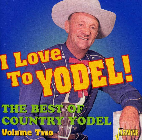 I Love to Yodel Best of Country Yodel 2 / Various: I Love To Yodel! Best Of Country Yodel, Vol. 2