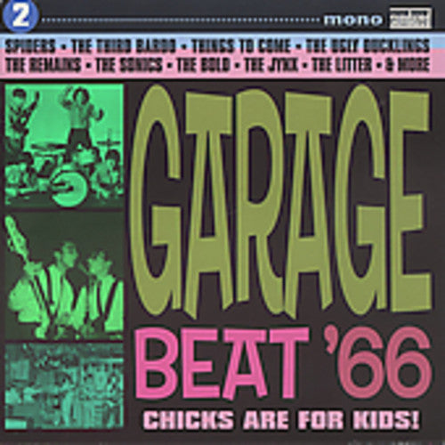 Garage Beat '66 2: Chicks Are for Kids / Various: Garage Beat '66, Vol. 2: Chicks Are For Kids