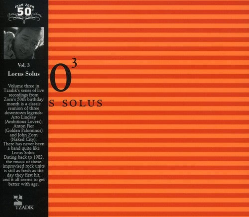 Locus Solus / Zorn, John: 50th Birthday Celebration Is for John Zorn