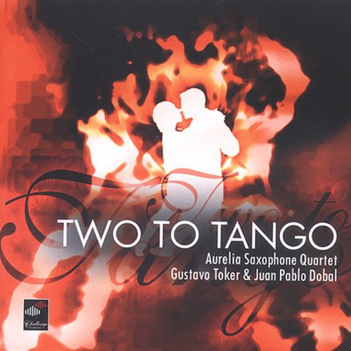 Piazzolla / Aurelia Saxophone Qut / Toker / Dobal: Piazzolla, A. : Two to Tango