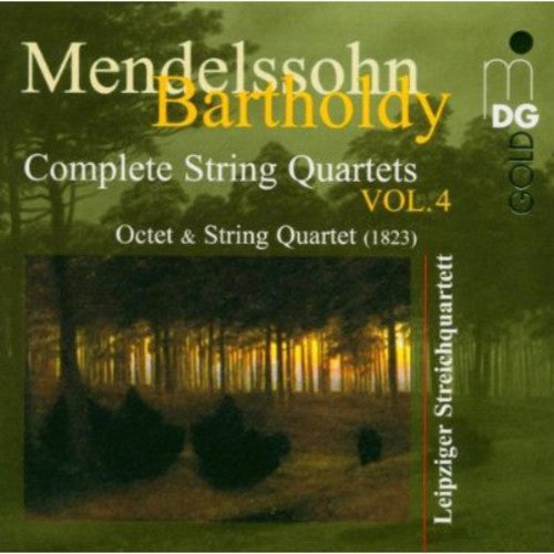 Mendelssohn / Leipzig String Quartet: Complete String Quartets 4