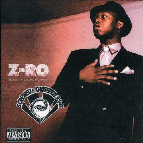 Z-Ro: Life of Joseph w McVey: Screwed & Chopped