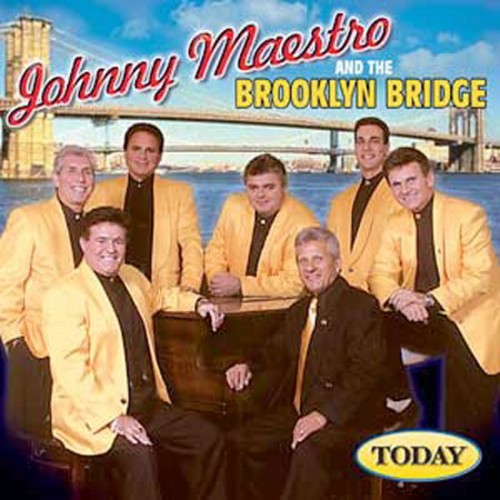 Maestro, Johnny & Brooklyn Bridge: Today