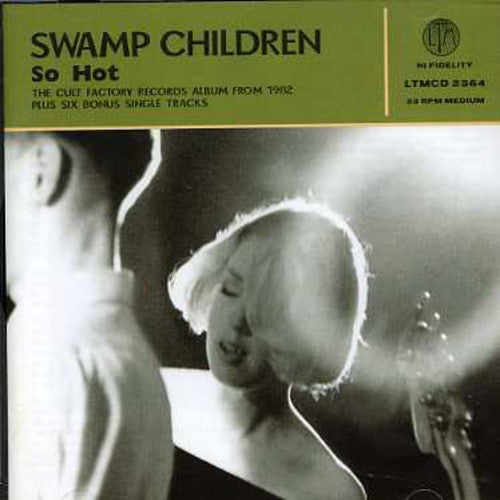 Swamp Children: So Hot + Singles