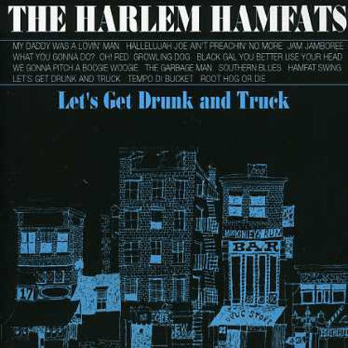 Harlem Hamfats: Let's Get Drunk & Truck