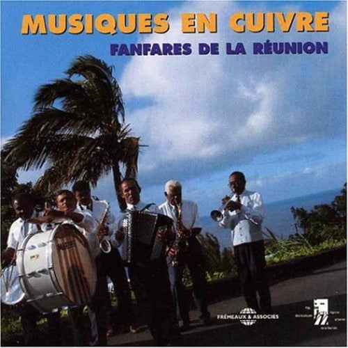 Musiques En Cuivres: Fanfares De La Reunion / Var: Musiques En Cuivres: Fanfares De La Reunion