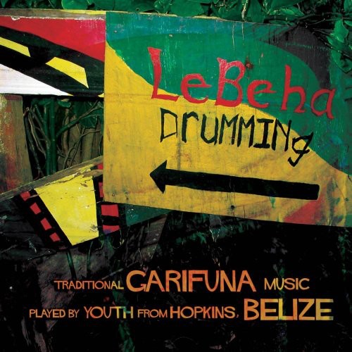 Lebeha Boys Garifuna Youth: Lebeha Boys: Lebeha Drumming - COMPACT DISCS