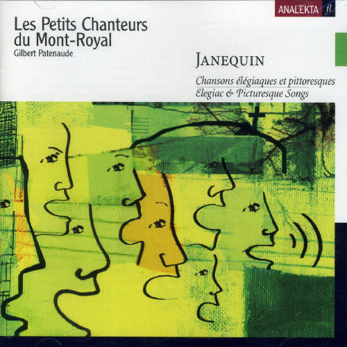 Janequin / Patnaude / Choir Les Pete Chanteurs: Elegiac & Picturesque Songs