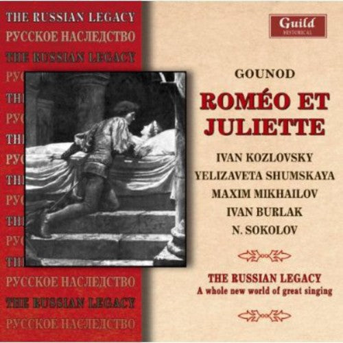 Gounod / Kozlovsky / Shumskaya / Burlak / Orlov: Romeo & Juliet: The Russian Legacy